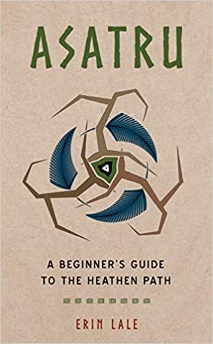 Asatru: A Beginner's Guide to the Heathen Path  - Erin Lale